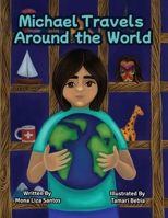 Michael Travels Around the World: A Traveling Story Book Especially Made for Children 1955560730 Book Cover