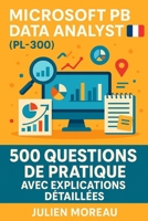 Microsoft Power BI Data Analyst (PL-300): 500 Questions de Pratique avec Explications Détaillées (French Edition) B0FK9RRCT8 Book Cover