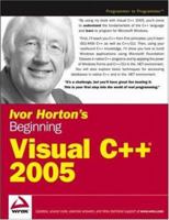 Ivor Horton's Beginning Visual C++ 2005 (Programmer to Programmer) 0764571974 Book Cover