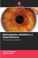 Retinopatia diabética e hipertensiva: Uma exploração angiográfica (Portuguese Edition) 620869793X Book Cover