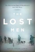 The Lost Men: The Harrowing Saga of Shackleton's Ross Sea Party 0143038516 Book Cover