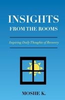 Insights from the Rooms: Inspiring Daily Thoughts of Recovery 173299420X Book Cover