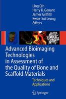 Advanced Bioimaging Technologies in Assessment of the Quality of Bone and Scaffold Materials: Techniques and Applications 3642079555 Book Cover