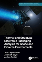 Thermal and Structural Electronic Packaging Analysis for Space and Extreme Environments 1032160853 Book Cover