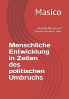 Menschliche Entwicklung in Zeiten des politischen Umbruchs: Identität, Wandel und Zukunft der Menschheit (German Edition) B0GRMW2PRL Book Cover