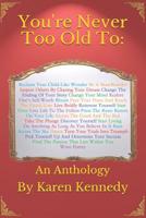 You're Never Too Old To:: An Anthology 1791623336 Book Cover