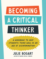 Becoming a Critical Thinker: A Workbook to Help Students Think Well in an Age of Disinformation 0593712811 Book Cover