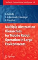 Multiple Abstraction Hierarchies for Mobile Robot Operation in Large Environments 364209175X Book Cover