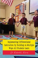Implementing Differentiated Instruction by Building on Multiple Ways All Students Learn 1649572743 Book Cover