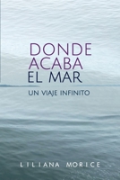 DONDE ACABA EL MAR: Un viaje infinito (Spanish Edition) B0DJSJMN6N Book Cover