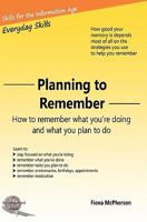 Planning to Remember: How to remember what you're doing and what you plan to do (Everyday Skills) 0473167492 Book Cover