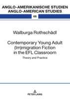 Contemporary Young Adult (Im)migration Fiction in the EFL Classroom: Theory and Practice 3631899610 Book Cover