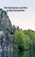 Die Germanen und ihre große Geschichte (German Edition) 334794075X Book Cover