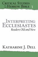 Interpreting Ecclesiastes: Readers Old and New: Readers Old and New 157506281X Book Cover