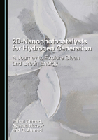 2D-Nanophotocatalysts for Hydrogen Generation: A Journey to Explore Clean and Green Energy 1036458725 Book Cover