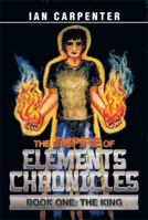 The Empire of Elements Chronicles: Book One: The King 1483694895 Book Cover