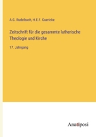 Zeitschrift für die gesammte lutherische Theologie und Kirche: 17. Jahrgang 3382010143 Book Cover