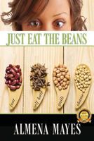 Just Eat the Beans 098613354X Book Cover