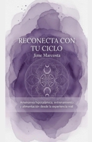 Reconecta con tu ciclo (Spanish Edition) B0GHM15G95 Book Cover