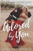 Adored by You: A Sweet, Celebrity, Military Romance B08NW3XD94 Book Cover