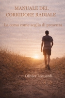 Manuale del Corridore Radiale: La corsa come soglia di vita B0FTZ6DC1G Book Cover