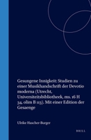 Gesungene Innigkeit: Studien Zu Einer Musikhandschrift Der Devotio Moderna (Utrecht, Universiteitsbibliotheek, Ms. 16 H 34, Olim B 113). Mit Einer Edi 9004120343 Book Cover