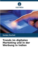 Trends im digitalen Marketing und in der Werbung in Indien (German Edition) 620822165X Book Cover