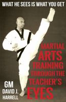 Martial Arts Training Through The Teacher’s Eyes 1785893688 Book Cover