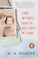 The Worst Day of My Life So Far: My Mother, Alzheimer's and Me 0156007185 Book Cover