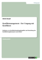 Konfliktmanagement - Der Umgang mit Konflikten: Definition von Konfliktbehandlungsbegriffen und Darstellung des Konfliktl�sungskonzeptes nach Berkel 363885440X Book Cover