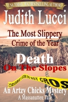 The Most Slippery Crime of the Year: Death On The Slopes: A Massanutten Tale (The Artzy Chicks) 1674135831 Book Cover
