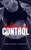 Fighting For Control: An MMA Fighter Romance 0473571307 Book Cover