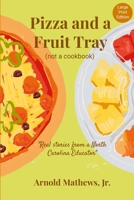 Pizza and a Fruit Tray - Large Print: (Not a Cookbook) 1304291766 Book Cover