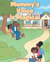 Mummy's Voice is Magical B0GRWLDP4R Book Cover