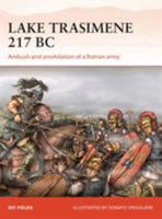 Lake Trasimene 217 BC: Ambush and Annihilation of a Roman Army 1472816315 Book Cover