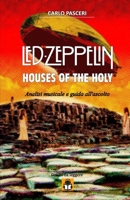 Led Zeppelin - Houses of the Holy (Dischi da leggere): Analisi musicale e guida all'ascolto (Italian Edition) 1326864645 Book Cover