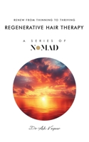 Regenerative Hair Therapy: Renew From Thinning To Thriving (Nomad) 1805581457 Book Cover