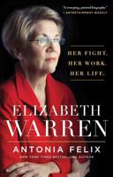 Elizabeth Warren: Her Fight. Her Work. Her Life. 1492680079 Book Cover