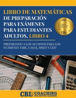 Libro de Matemáticas de Preparación Para Exámenes Para Estudiantes Adultos, Libro 4 (Spanish Edition) B0DWHNJRQL Book Cover