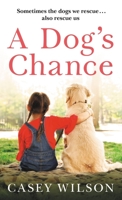 A Dog's Chance 1538737930 Book Cover