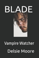 BLADE: Vampire Watcher B0GF84Z47Y Book Cover