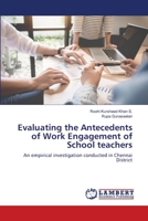 Evaluating the Antecedents of Work Engagement of School teachers 6137331865 Book Cover