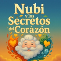 Nubi y los Secretos del Corazón (Spanish Edition) B0FR8CTNCZ Book Cover