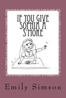 If You Give Sophia a S'more 154070470X Book Cover