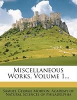 Miscellaneous Works, Volume 1... 1271614553 Book Cover