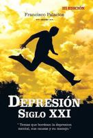 Depresion Siglo XXI: " Temas Que Bordean La Depresion Mental, Sus Causas y Su Manejo." 1463372701 Book Cover