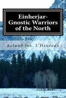 Einherjar-Gnostic Warriors of the North: Way of the Einherjar, Vol. 1 1519779399 Book Cover