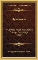 Hymenus: A Comedy Acted at St. John's College, Cambridge 1436878993 Book Cover