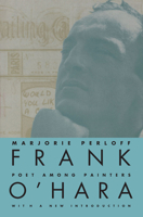 Frank O'Hara: Poet Among Painters 0292724292 Book Cover