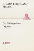 Der Todesgruß der Legionen, 2. Band 3849546837 Book Cover